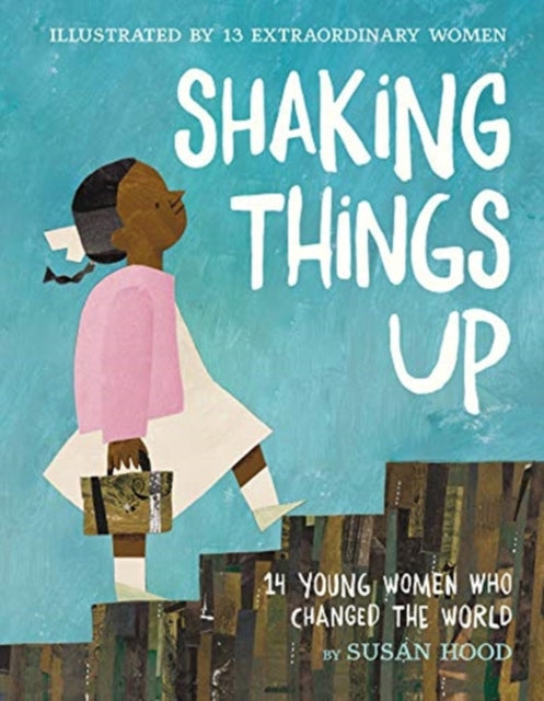 Shaking Things Up: 14 Young Women Who Changed the World-9780062741721