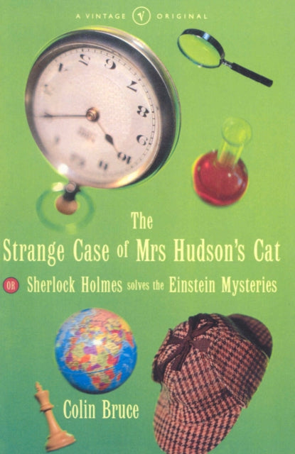 The Strange Case Of Mrs Hudson's Cat : or Sherlock Holmes Solves the Einstein Mysteries-9780099267690