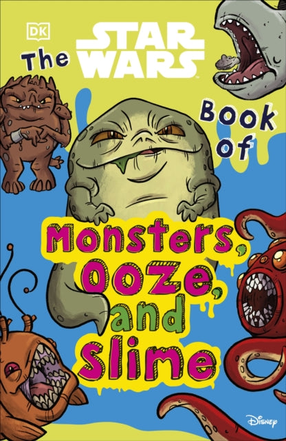 The Star Wars Book of Monsters, Ooze and Slime-9780241467756