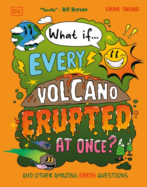 What If... Every Volcano Erupted at Once? : And Other Amazing Earth Questions-9780241733349