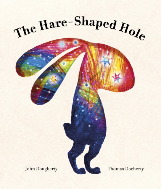 The Hare-Shaped Hole : The award-winning picture book-9780711276055