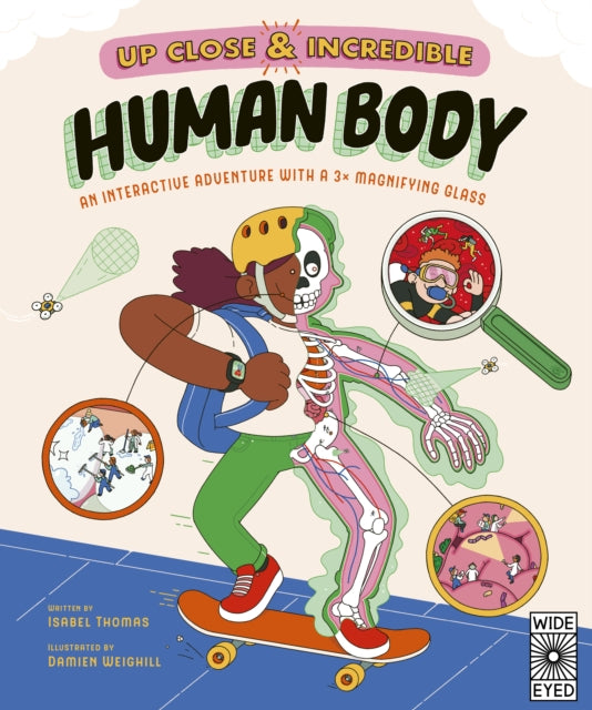 Up Close and Incredible: Human Body : An Interactive Adventure with a 3× Magnifying Glass Volume 1-9780711286504