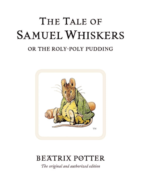 The Tale of Samuel Whiskers or the Roly-Poly Pudding-9780723247852