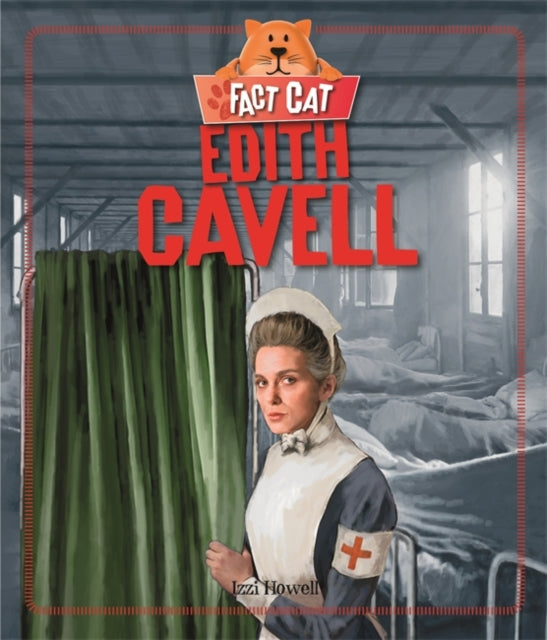 Fact Cat: History: Edith Cavell-9780750299084