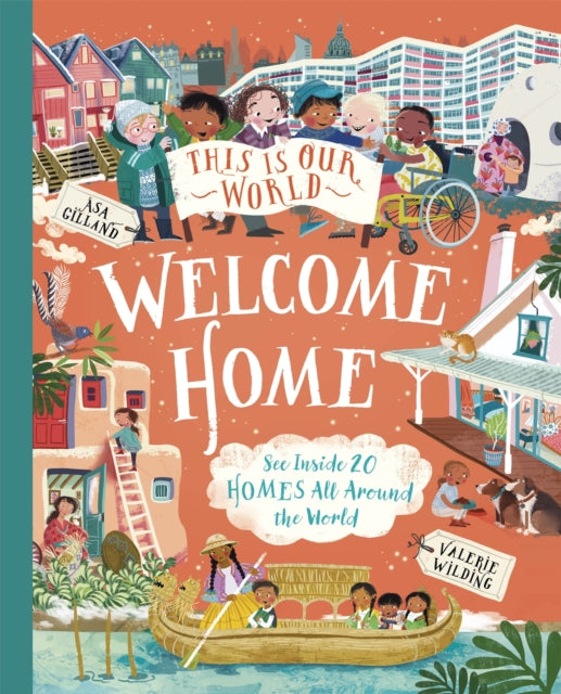 This Is Our World Welcome Home : See Inside 20 Homes All Around the World-9780753449219