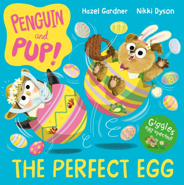 Penguin and Pup: The Perfect Egg : A laugh-out-loud Easter story – giggles guaranteed!-9781035014798