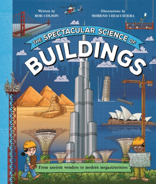 The Spectacular Science of Buildings : From ancient wonders to modern megastructures-9781035047802