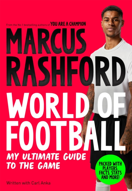 Marcus Rashford: World of Football : My Ultimate Guide to the Game-9781035088492