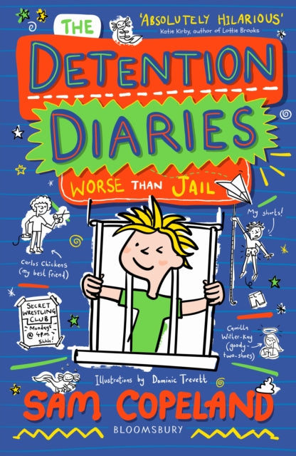 The Detention Diaries: Worse than Jail : A hilarious, illustrated new series, packed with mishaps, mysteries and school disasters-9781037202230