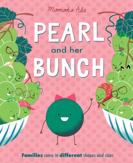 Pearl and Her Bunch : Celebrating every kind of family-9781408362938