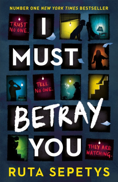 I Must Betray You : A powerful, heart-breaking thriller based on real events. The winner of the Yoto Carnegie Shadowers' Choice Medal for Writing 2023-9781444967616