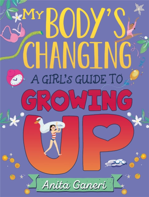 My Body's Changing: A Girl's Guide to Growing Up-9781445163949