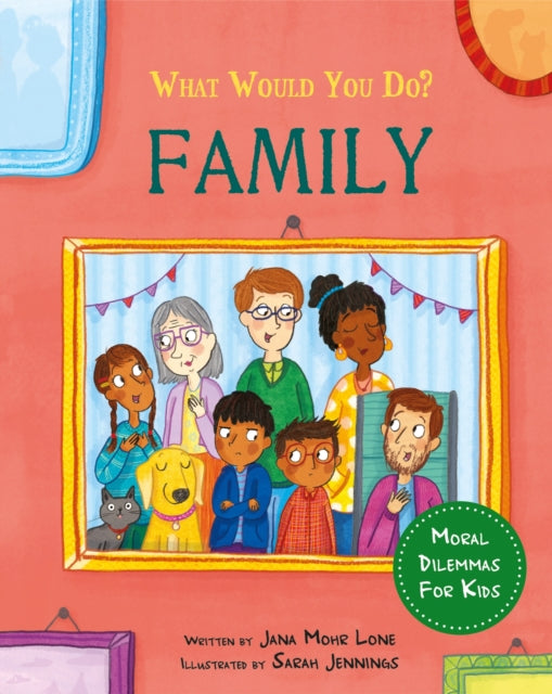 What would you do?: Family : Moral dilemmas for kids-9781445183145