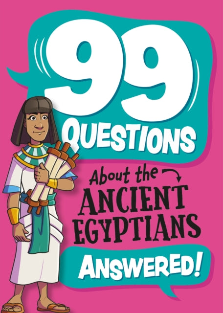 99 Questions About: The Ancient Egyptians-9781445186924