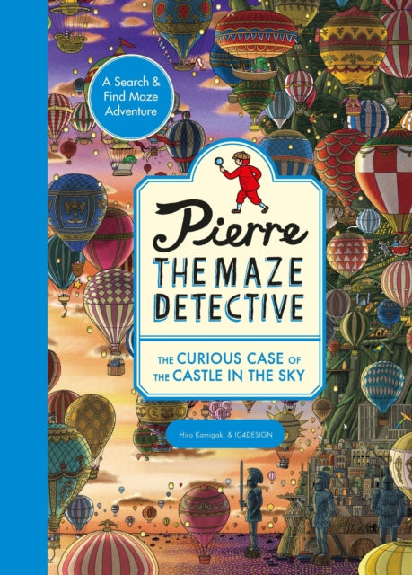 Pierre the Maze Detective: The Curious Case of the Castle in the Sky-9781510230583
