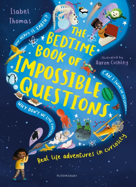 The Bedtime Book of Impossible Questions : Real life adventures in curiosity-9781526623751
