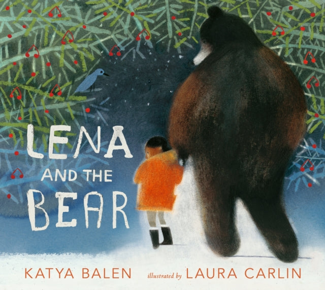 Lena and the Bear : A heartwarming tale of friendship, freedom and learning to love the wild-9781529518641
