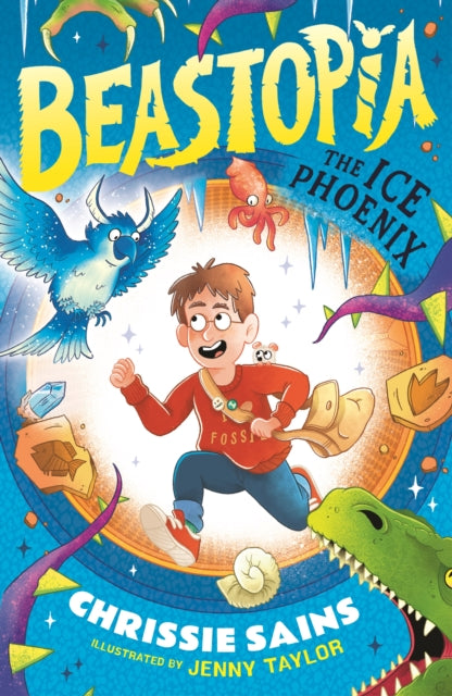 Beastopia: The Ice Phoenix : The funny illustrated adventure series for ages 7-9 about a secret world of magical creatures-9781529519501