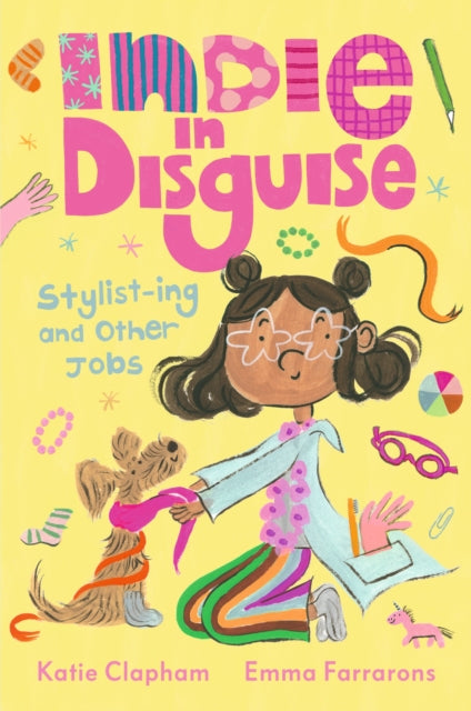 Indie in Disguise: Stylist-ing and Other Jobs : A funny first chapter book perfect for the child who loves dressing up and imaginary play-9781529522099