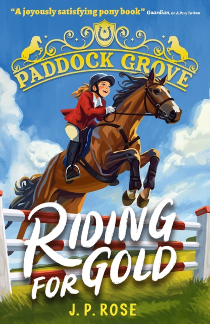 Paddock Grove: Riding for Gold : Pony adventure series about friends and their horses at an equestrian boarding school for animal lovers age 8, 9, 10, 11, 12, 13-9781529522853