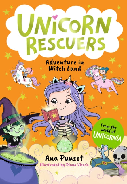 Unicorn Rescuers: Adventure in Witch Land : An exciting mission for three brave best friends from Unicornia for boys and girls aged 6–9; filled with magic and cats!-9781529531640