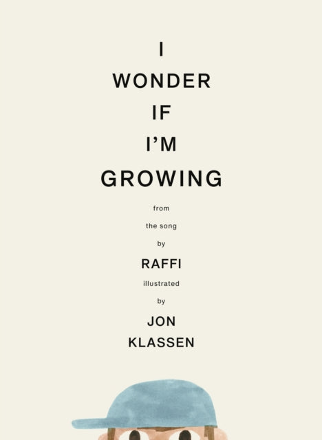 I Wonder If I'm Growing : A new picture book classic from Jon Klassen and world-renowned singer-songwriter, ages 3-6-9781529539363