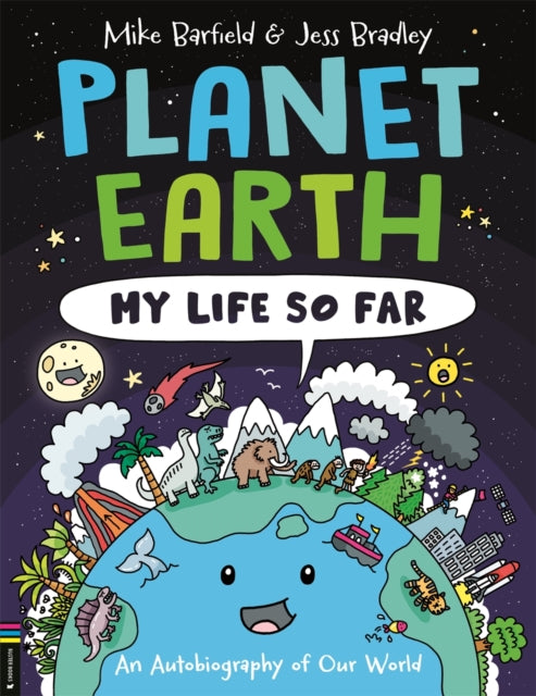 Planet Earth: My Life So Far : An Autobiography of Our World-9781780559179