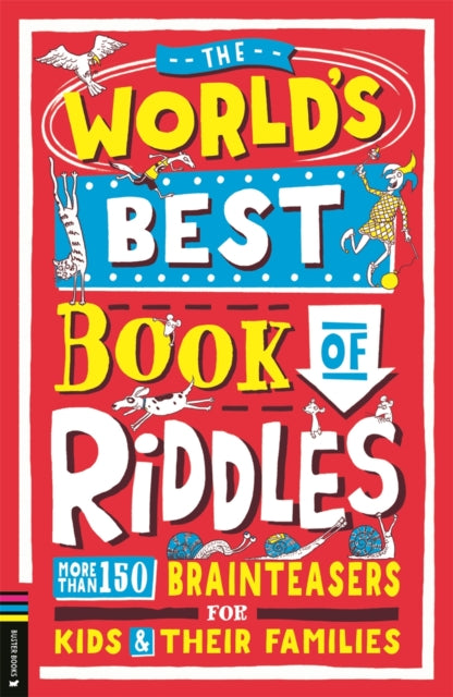 The World’s Best Book of Riddles : More than 150 brainteasers for kids and their families-9781780559995