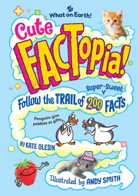 Cute FACTopia! : Follow the Trail of 200 Super-sweet Facts-9781804661833