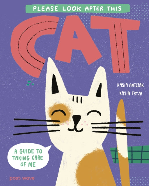 Please Look After This Cat : A Guide to Taking Care of Me-9781836271468