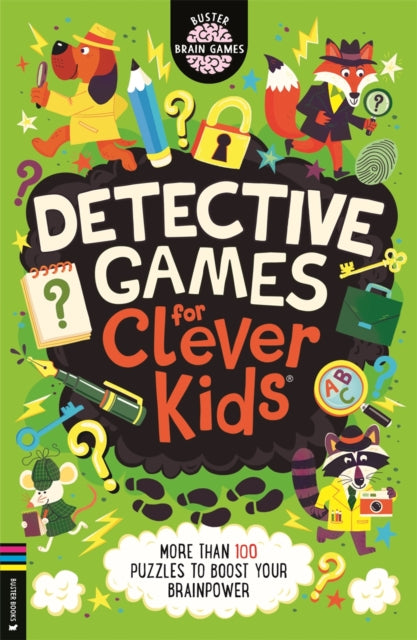 Detective Games for Clever Kids® : More than 100 Puzzles to Boost Your Brainpower-9781837250912