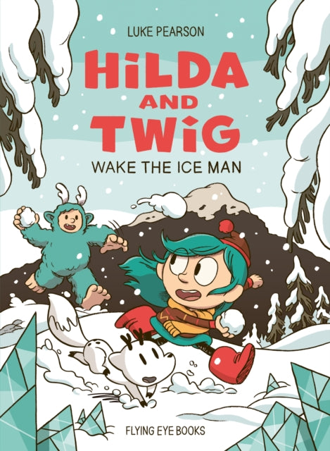 Hilda and Twig: Wake the Ice Man-9781838742928