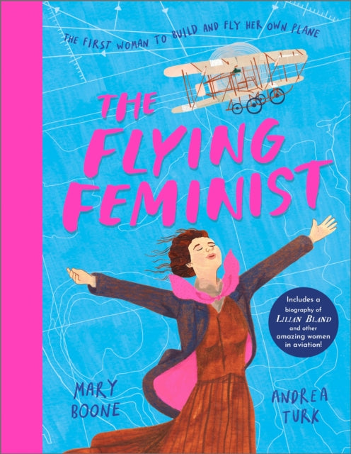 The Flying Feminist : The first woman to build and fly her own plane-9781839135101