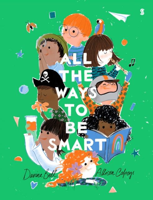 All the Ways to be Smart : the beautifully illustrated international bestseller that celebrates the talents of every child -9781911617877