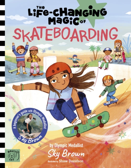 The Life Changing Magic of Skateboarding : A Beginner's Guide with Olympic Medalist Sky Brown-9781915569257