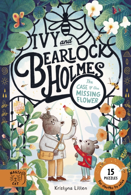 The Case of the Missing Flower (Ivy and Bearlock 1) : 15 Puzzles for Sleuths to Solve-9781917366694