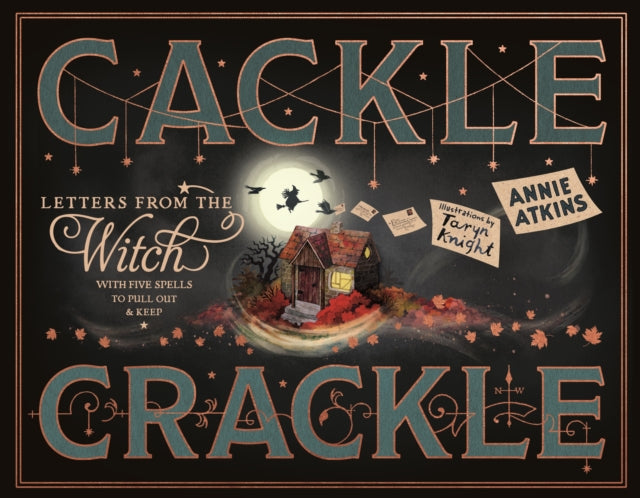Letters from the Witch Cackle Crackle : With Five Spells to Pull Out and Keep-9781917768139