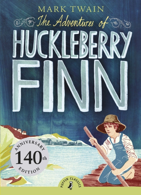 The Adventures of Huckleberry Finn : 140th Anniversary Edition-9780141321097