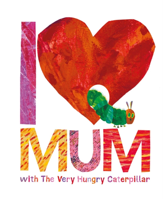I Love Mum with the Very Hungry Caterpillar-9780141363905