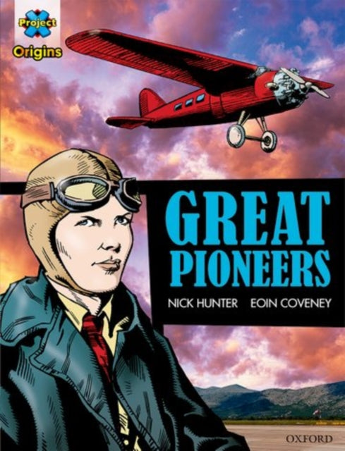 Project X Origins Graphic Texts: Dark Red+ Book Band, Oxford Level 20: Great Pioneers-9780198367864