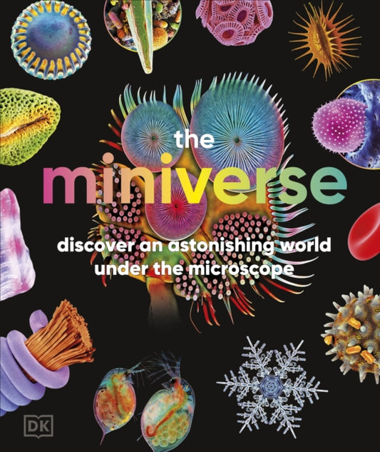 The Miniverse : A Microscopic Journey Into Hidden Worlds-9780241772195