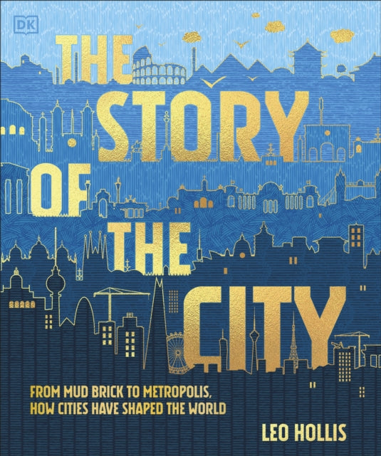 The Story of the City : A Human Experiment 9,000 Years in the Making-9780241786895