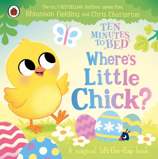 Ten Minutes to Bed: Where's Little Chick? : A magical lift-the-flap book-9780241793237