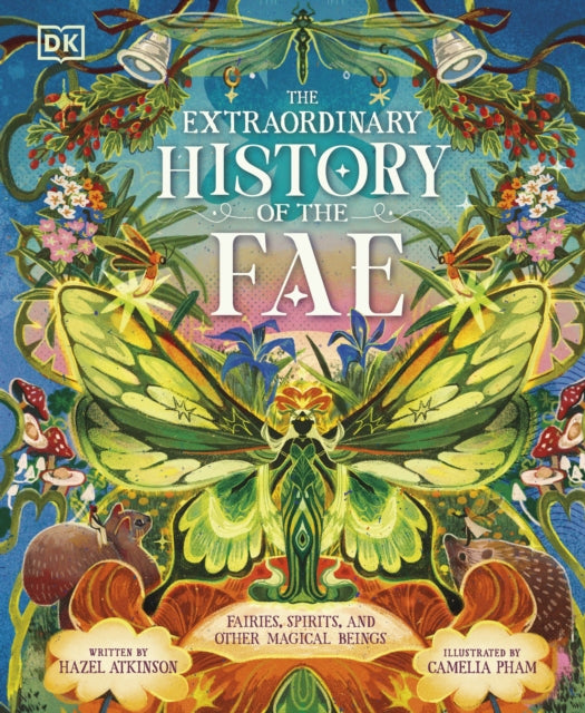 The Extraordinary History of the Fae : Fairies, Spirits, and Other Magical Beings-9780241796375