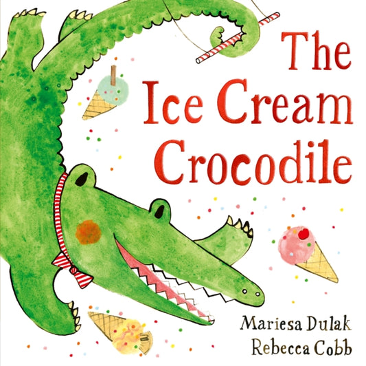 The Ice Cream Crocodile : From the WINNERS of The Week Junior Best Picture Book of the Year-9780571368389