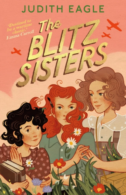 The Blitz Sisters : 'Destined to be a wartime classic.' Emma Carroll-9780571388707