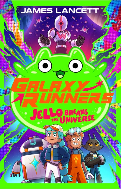 Galaxy Runners: Jello Breaks the Universe-9780702348235