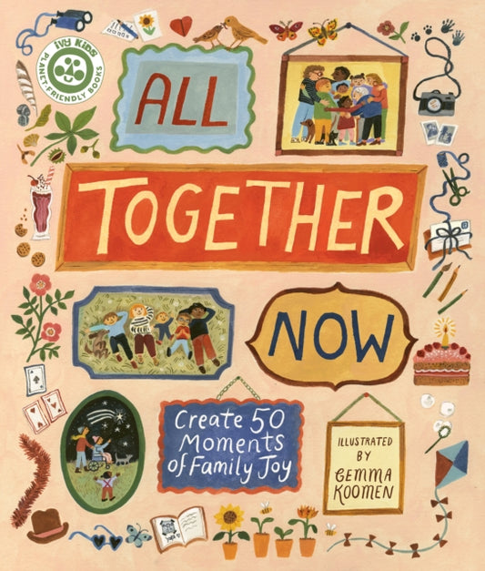 All Together Now : Create 50 Moments of Family Joy-9780711295193