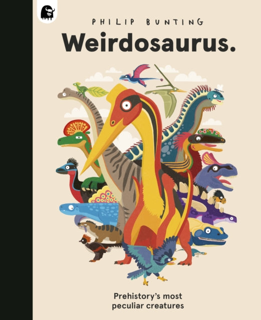 Weirdosaurus : Prehistory's Most Peculiar Dinosaurs-9780711295810