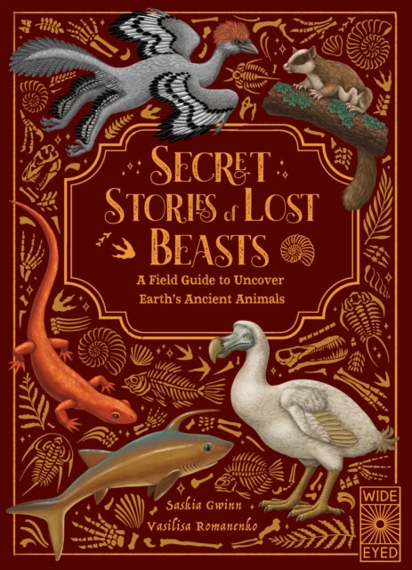 Secret Stories of Lost Beasts : A Field Guide to Uncover Earth’s Ancient Animals-9780711296961